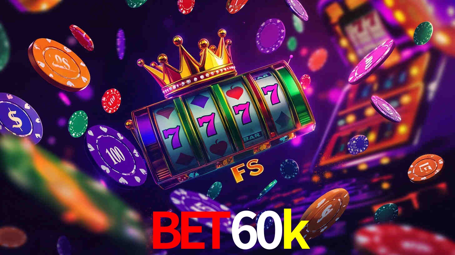 Ofertas Imperdíveis na bet60k: Promoções e Bônus Que Valem a Pena